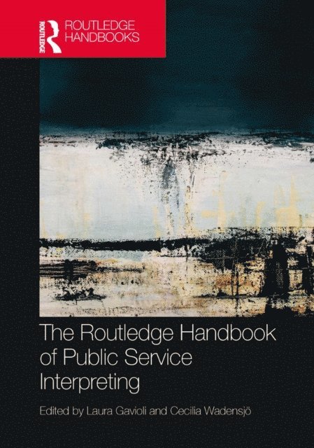Cecilia Wadensjo, Laura Gavioli - Routledge Handbook of Public Service Interpreting, E-bok