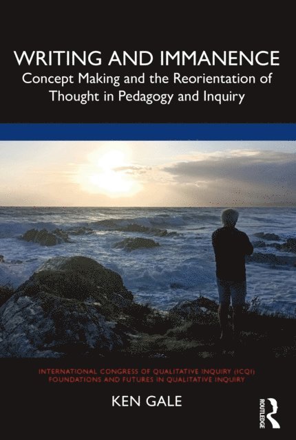 Ken Gale - Writing and Immanence, E-bok