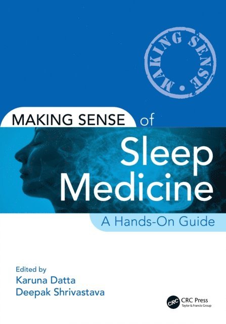 Deepak Shrivastava, Karuna Datta - Making Sense of Sleep Medicine, E-bok
