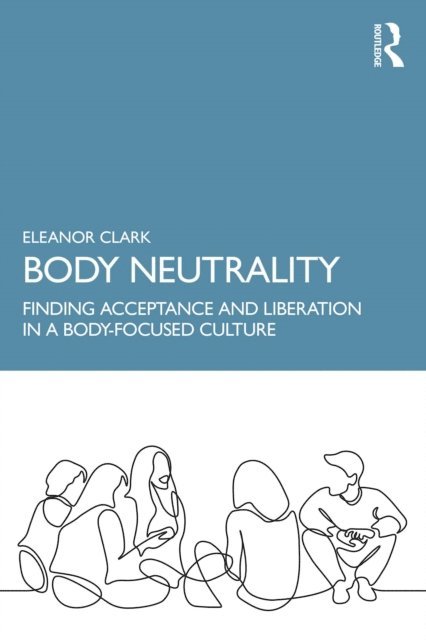 Eleanor Clark - Body Neutrality, E-bok. Tillgänglighet: Lägg i varukorg