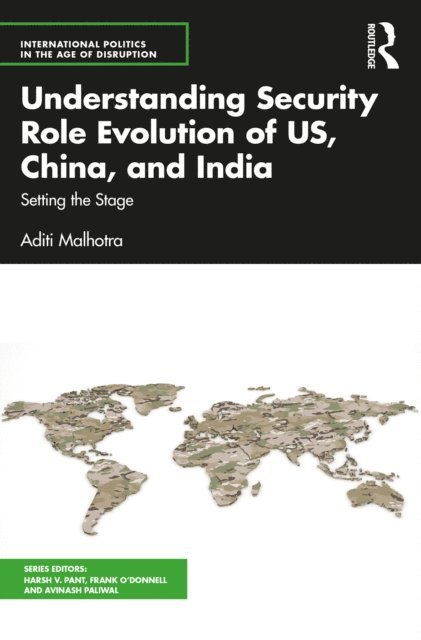 Aditi Malhotra - Understanding Security Role Evolution of US, China, and India, E-bok