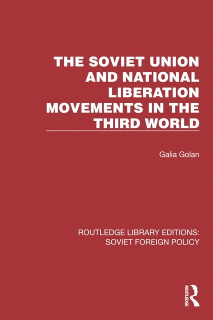 Galia Golan - Soviet Union and National Liberation Movements in the Third World, E-bok