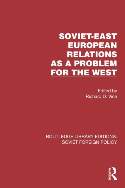 Richard D. Vine - Soviet-East European Relations as a Problem for the West, E-bok