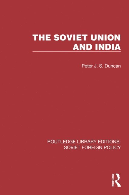 Peter J. S. Duncan - Soviet Union and India, E-bok