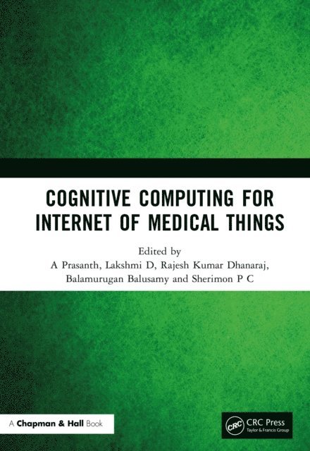 Sherimon P C, Balamurugan Balusamy, Rajesh Kumar Dhanaraj, Lakshmi D, A Prasanth - Cognitive Computing for Internet of Medical Things, E-bok