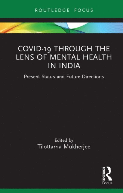 Tilottama Mukherjee - Covid-19 Through the Lens of Mental Health in India, E-bok