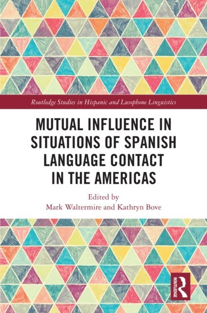 Kathryn Bove, Mark Waltermire - Mutual Influence in Situations of Spanish Language Contact in the Americas, E-bok