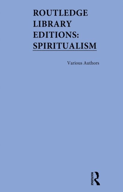 Various - Routledge Library Editions: Spiritualism, E-bok