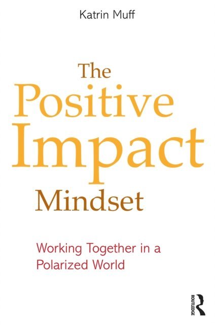 Katrin Muff - Positive Impact Mindset, E-bok