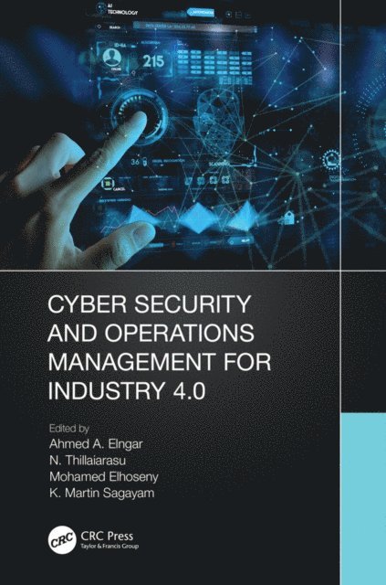 K. Martin Sagayam, Mohamed Elhoseny, N. Thillaiarasu, Ahmed A Elngar - Cyber Security and Operations Management for Industry 4.0, E-bok