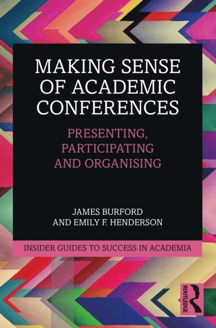 Emily F. Henderson, James Burford - Making Sense of Academic Conferences, E-bok