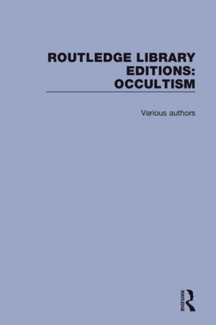 Various Authors - Routledge Library Editions: Occultism, E-bok