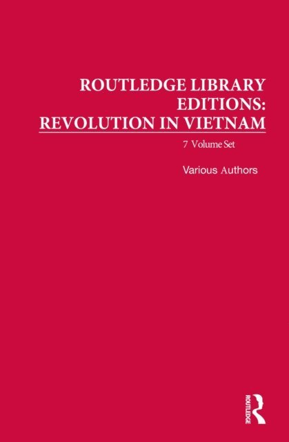 Various Authors - Routledge Library Editions: Revolution in Vietnam, E-bok