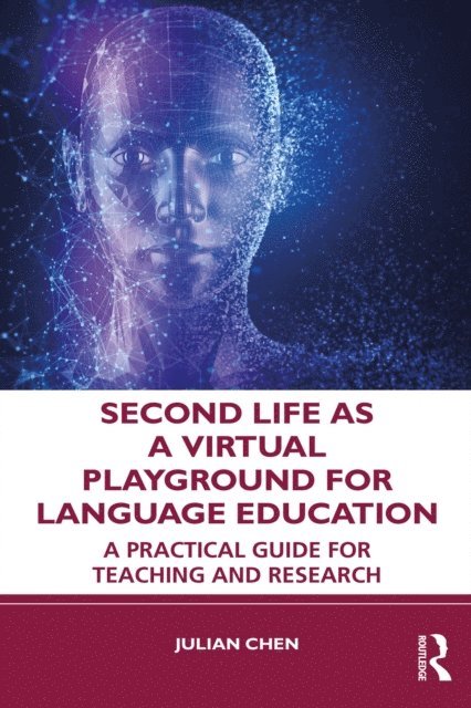 Julian Chen - Second Life as a Virtual Playground for Language Education, E-bok