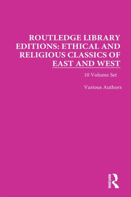F. W. Thomas, H. N. Spalding, S. Radhakrishnan, A. J. Arberry - Ethical and Religious Classics of East and West, E-bok
