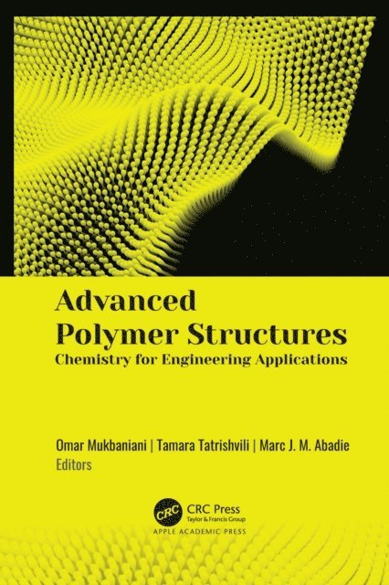 Marc J. M. Abadie, Tamara Tatrishvili, Omar Mukbaniani - Advanced Polymer Structures, E-bok