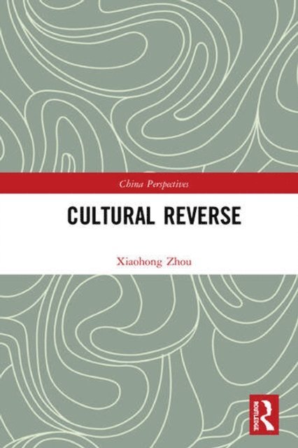 Xiaohong Zhou - Cultural Reverse, E-bok