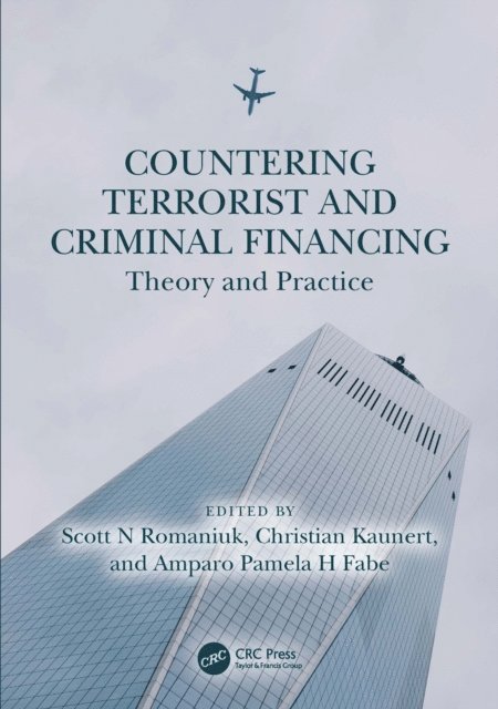 Amparo Pamela H Fabe, Christian Kaunert, Scott N Romaniuk - Countering Terrorist and Criminal Financing, E-bok