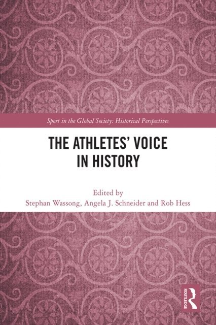 Rob Hess, Angela J. Schneider, Stephan Wassong - Athletes' Voice in History, E-bok