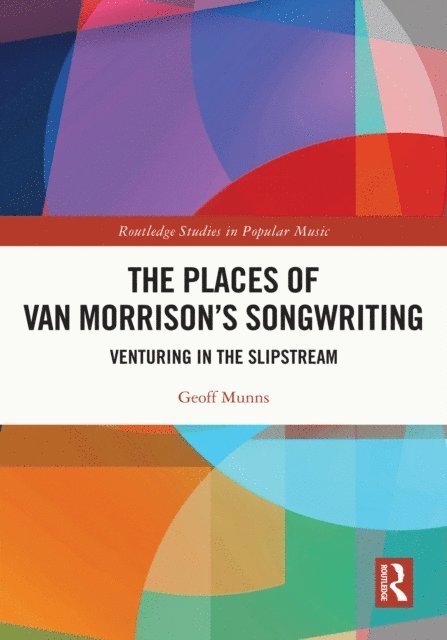 Geoff Munns - Places of Van Morrisona  s Songwriting, E-bok