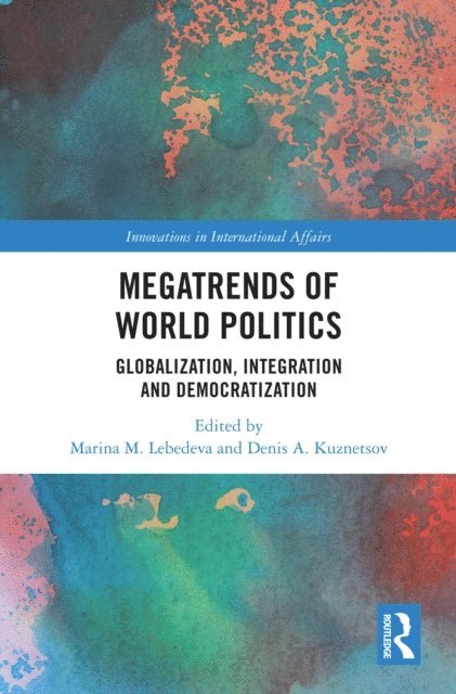 Denis A. Kuznetsov, Marina M. Lebedeva - Megatrends of World Politics, E-bok