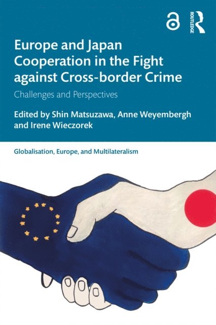 Irene Wieczorek, Anne Weyembergh, Shin Matsuzawa - Europe and Japan Cooperation in the Fight against Cross-border Crime, E-bok