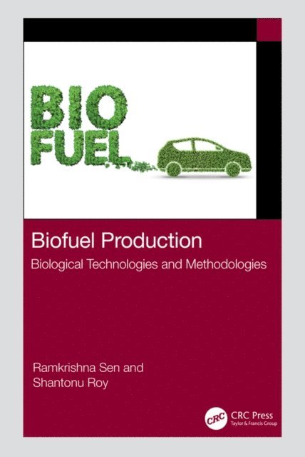 Shantonu Roy, Ramkrishna Sen - Biofuel Production, E-bok