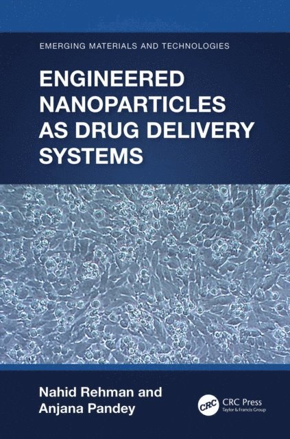 Anjana Pandey, Nahid Rehman - Engineered Nanoparticles as Drug Delivery Systems, E-bok