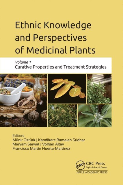 Francisco Martin Huerta-Martinez, Volkan Altay, Maryam Sarwat, Kandikre Ramaiah Sridhar, Munir Ozturk - Ethnic Knowledge and Perspectives of Medicinal Plants, E-bok