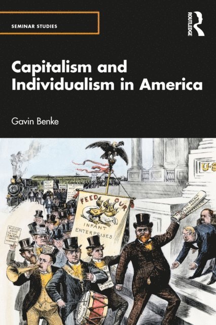 Gavin Benke - Capitalism and Individualism in America, E-bok