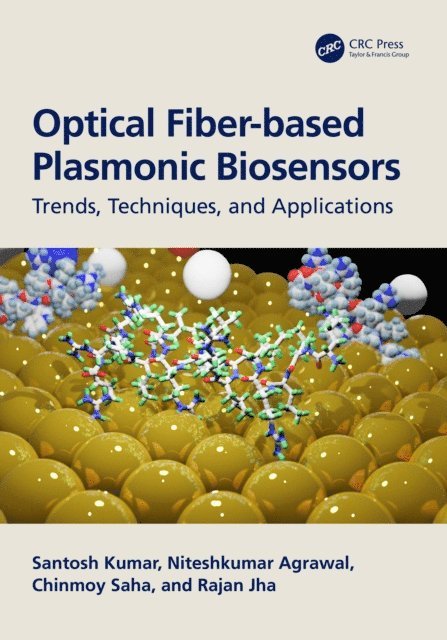Rajan Jha, Chinmoy Saha, Niteshkumar Agrawal, Santosh Kumar - Optical Fiber-based Plasmonic Biosensors, E-bok