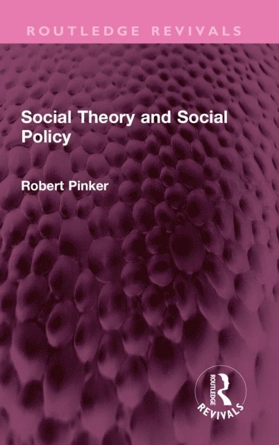 Robert Pinker - Social Theory and Social Policy, E-bok