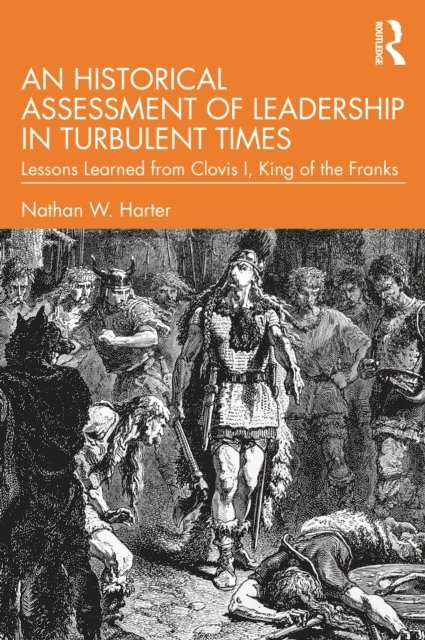 Nathan W. Harter - Historical Assessment of Leadership in Turbulent Times, E-bok