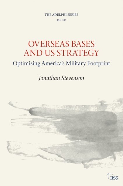 Jonathan Stevenson - Overseas Bases and US Strategy, E-bok. Tillgänglighet: Lägg i varukorg