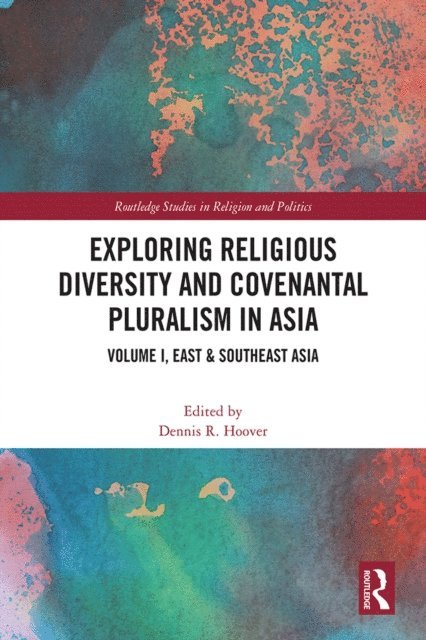 Dennis R. Hoover - Exploring Religious Diversity and Covenantal Pluralism in Asia, E-bok