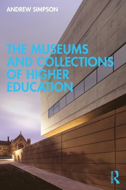 Andrew Simpson - Museums and Collections of Higher Education, E-bok