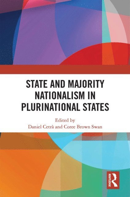 Coree Brown Swan, Daniel Cetra - State and Majority Nationalism in Plurinational States, E-bok