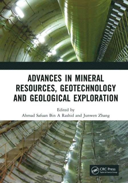 Junwen Zhang, Ahmad Safuan Bin A Rashid - Advances in Mineral Resources, Geotechnology and Geological Exploration, E-bok