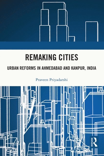 Praveen Priyadarshi - Remaking Cities, E-bok. Tillgänglighet: Lägg i varukorg