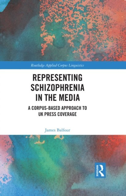 James Balfour - Representing Schizophrenia in the Media, E-bok