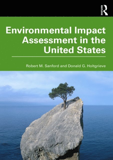 Donald G. Holtgrieve, Robert M. Sanford - Environmental Impact Assessment in the United States, E-bok. Tillgänglighet: Lägg i varukorg