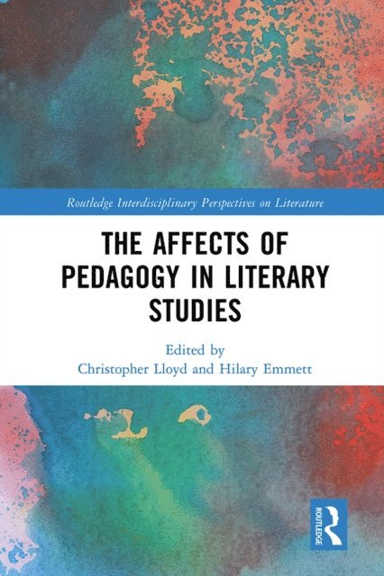 Hilary Emmett, Christopher Lloyd - Affects of Pedagogy in Literary Studies, E-bok