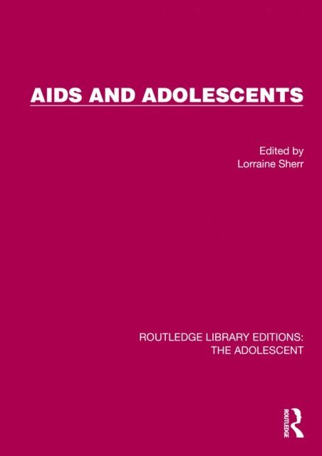Lorraine Sherr - AIDS and Adolescents, E-bok