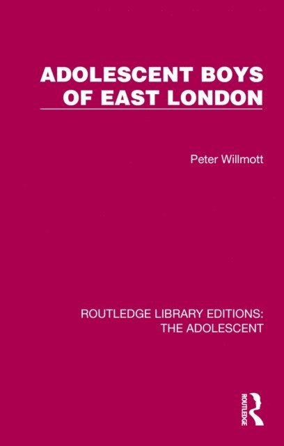 Peter Willmott - Adolescent Boys of East London, E-bok