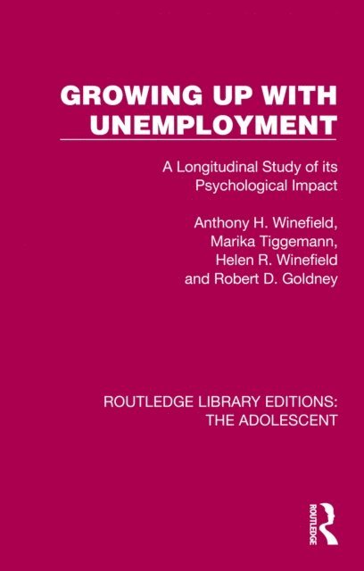 Robert D. Goldney, Helen R. Winefield, Marika Tiggemann, Anthony H. Winefield - Growing Up with Unemployment, E-bok