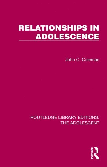 John C. Coleman - Relationships in Adolescence, E-bok