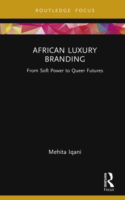 Mehita Iqani - African Luxury Branding, E-bok