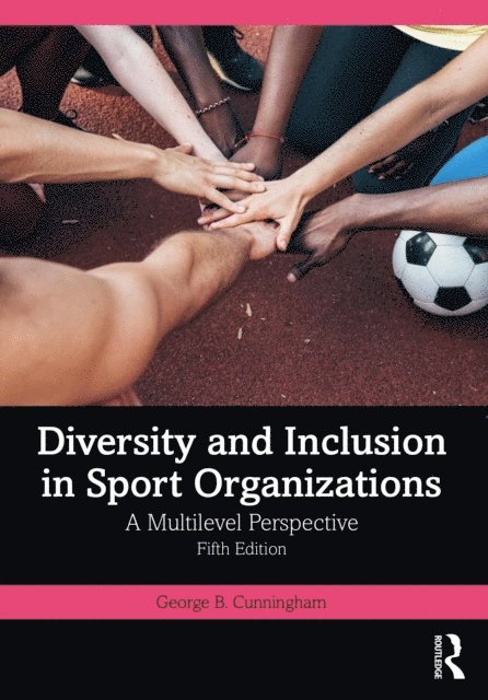 George B. Cunningham - Diversity and Inclusion in Sport Organizations, E-bok