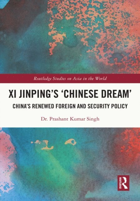 Prashant Kumar Singh - Xi Jinping's 'Chinese Dream', E-bok