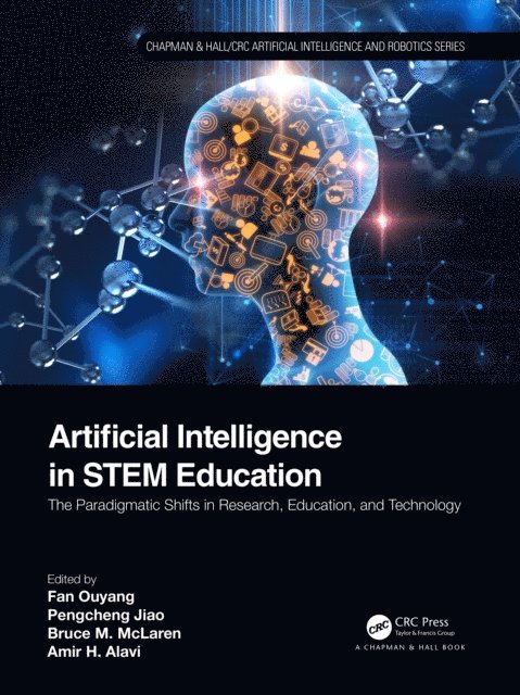 Amir H. Alavi, Bruce M. McLaren, Pengcheng Jiao, Fan Ouyang - Artificial Intelligence in STEM Education, E-bok